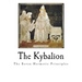 The Kybalion: The Seven Hermetic Principles