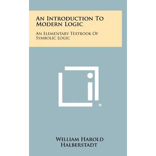 An Introduction to Modern Logic: An Elementary Textbook of Symbolic Logic