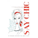 Say Chic: A Collection of French Words We Can't Live Without