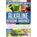 Alkaline Ketogenic Smoothies: Easy and Delicious, Low-Carb, Low-Sugar Smoothies for a Healthy Lifestyle & Natural Weight Loss