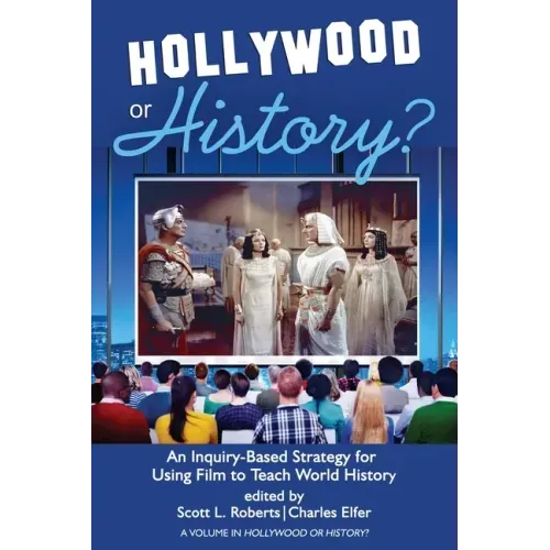 Hollywood or History?: An Inquiry-Based Strategy for Using Film to Teach World History
