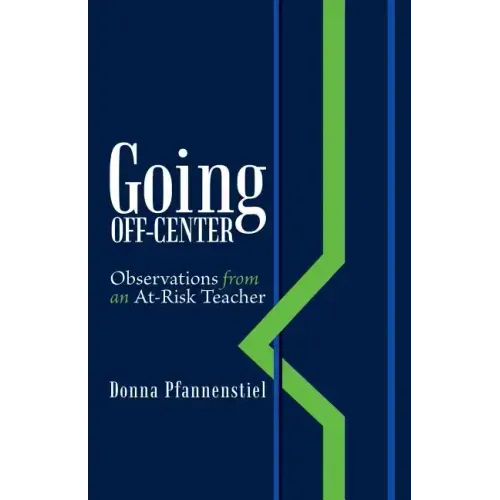 Going Off-Center: Observations from an At-Risk Teacher