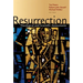 Resurrection: Theological and Scientific Assessments