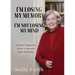 I'm Losing My Memory; I'm NOT Losing My Mind: A Frank Perspective about Living with Early Dementia