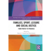 Families, Sport, Leisure and Social Justice: From Protest to Progress