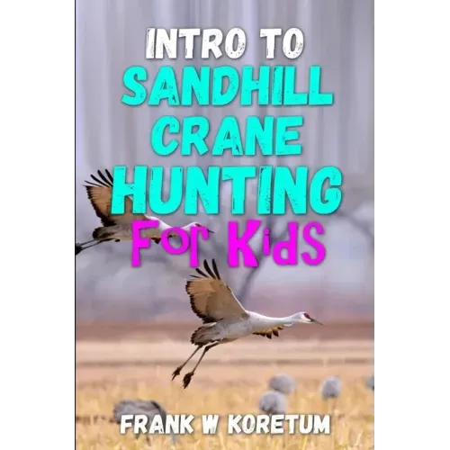 Intro to Sandhill Crane Hunting for Kids