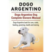 Dogo Argentino. Dogo Argentino Dog Complete Owners Manual. Dogo Argentino book for care, costs, feeding, grooming, health and training.