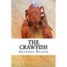 The Crawfish: How To; Techniques, Baits, Traps and Great Recipes