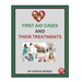 First Aid Cases and Their Treatment: step by step guide for everyone
