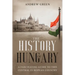 The History of Hungary: A Fascinating Guide to this Central European Country