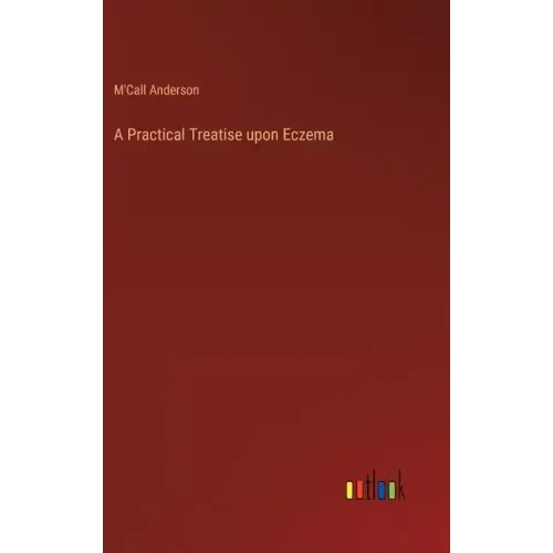 A Practical Treatise upon Eczema