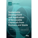 Sustainable Development and Application of Renewable Chemicals from Biomass and Waste