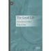 The Good Life: An Introduction to Ethics