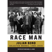 Race Man: Selected Works, 1960-2015