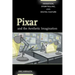 Pixar and the Aesthetic Imagination: Animation, Storytelling, and Digital Culture