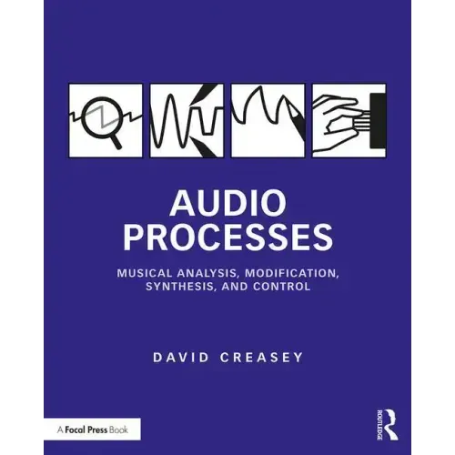 Audio Processes: Musical Analysis, Modification, Synthesis, and Control