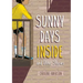 Sunny Days Inside: And Other Stories