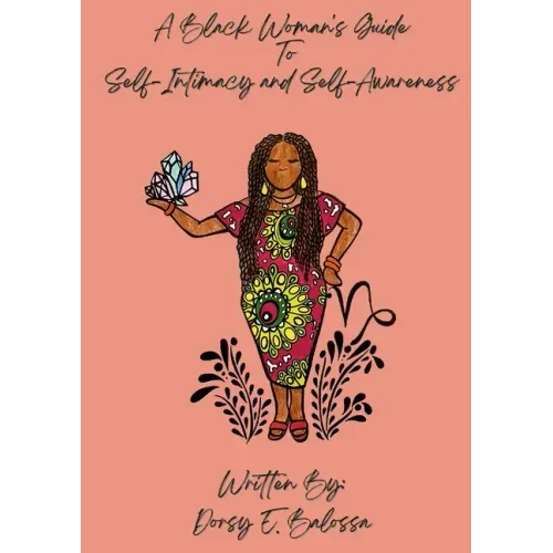 A Black Woman's Guide to Self Intimacy and Self-Awareness