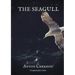 The Seagull: a play by Russian dramatist Anton Chekhov, written in 1895 and first produced in 1896. The Seagull is generally consid