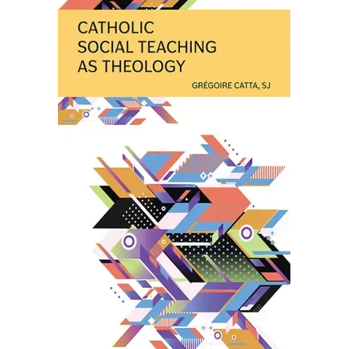 Catholic Social Teaching as Theology
