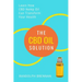 The CBD Oil Solution: Learn How CBD Hemp Oil Might Just Be The Answer For Pain Relief, Anxiety, Diabetes and Other Health Issues!