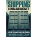Shipping Container Homes: Understanding The Benefits to Shipping Container Homes in Under an Hour