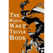 The World War 2 Trivia Book: The Most Interesting Trivia Book About The Second World War