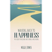 Walking Back to Happiness: The Secret to Alcohol-Free Living & Well-Being