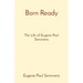 Born Ready: The Life of Eugene Paul Semmens