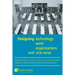Designing Work, Technology, Organizations and Vice Versa