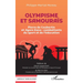 Olympisme et samouraïs: Pierre de Coubertin et Jigoro Kano: combattants du sport et de l'éducation
