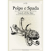 Polpo E Spada: Catch of the Day: Recipes and Culinary Adventures in Southern Italy