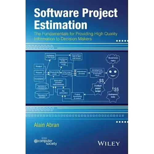 Software Project Estimation: The Fundamentals for Providing High Quality Information to Decision Makers
