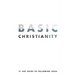 Basic Christianity: A 21 Day Guide to Following Jesus