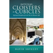 From Cloisters to Cubicles: Spiritual Disciplines for the Not-So-Monastic Life