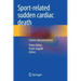 Sport-Related Sudden Cardiac Death: Causes and Prevention