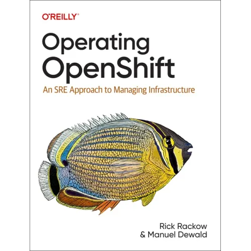 Operating Openshift: An Sre Approach to Managing Infrastructure