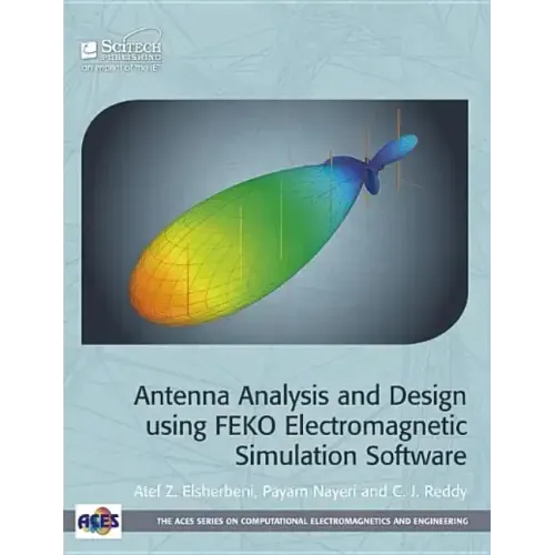 Antenna Analysis and Design Using FEKO Electromagnetic Simulation Software