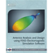 Antenna Analysis and Design Using FEKO Electromagnetic Simulation Software