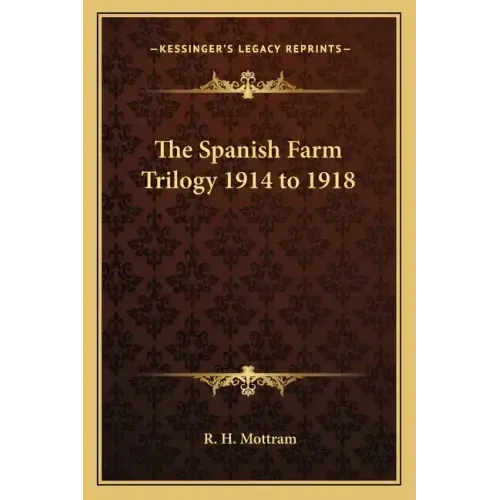 The Spanish Farm Trilogy 1914 to 1918