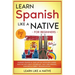 Learn Spanish Like a Native for Beginners - Level 2: Learning Spanish in Your Car Has Never Been Easier! Have Fun with Crazy Vocabulary, Daily Used Ph