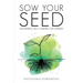 Sow Your Seed: Cultivating Life's Journey for Harvest