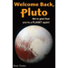 Welcome Back Pluto! We're glad that you're a planet again.
