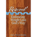 Restored!: Embracing Weight Loss God's Way