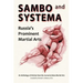 Sambo and Systema: Russia's Prominent Martial Arts