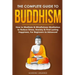 The Complete Guide to Buddhism, How to Meditate & Mindfulness Meditation to Reduce Stress, Anxiety & Find Lasting Happiness, For Beginners to Advanced