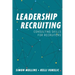 Leadership Recruiting: Consulting Skills for Recruiters