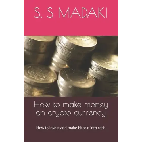 How to make money on crypto currency: How to invest and make bitcoin into cash