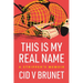 This Is My Real Name: A Stripper's Memoir