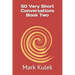 50 Very Short Conversations Book Two